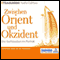 Zwischen Orient und Okzident. Die Golfstaaten im Portrt audio book by div.