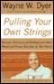 Pulling Your Own Strings audio book by Dr. Wayne W. Dyer