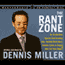 The Rant Zone: An All-Out Blitz Against Soul-Sucking Jobs, Twisted Child Stars, Holistic Loons, & More audio book by Dennis Miller
