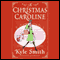 A Christmas Caroline (Unabridged) audio book by Kyle Smith
