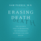 Erasing Death: The Science That Is Rewriting the Boundaries Between Life and Death (Unabridged)
