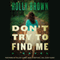 Don't Try to Find Me (Unabridged) audio book by Holly Brown
