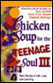 Chicken Soup for the Teenage Soul III: More Stories of Life, Love, and Learning audio book by Jack Canfield, Mark Victor Hansen, and Kimberly Kirberger