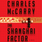 The Shanghai Factor (Unabridged) audio book by Charles McCarry