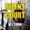 Silent Court (Unabridged) audio book by M. J. Trow