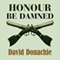 Honour be Damned (Unabridged) audio book by David Donachie