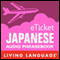 eTicket Japanese (Unabridged) audio book by Living Language