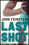 Last Shot: A Final Four Mystery (Unabridged) audio book by John Feinstein