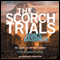 The Scorch Trials: Maze Runner, Book 2 (Unabridged) audio book by James Dashner