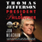 Thomas Jefferson: President and Philosopher (Unabridged)