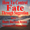 How to Control Fate through Suggestion (Unabridged) audio book by Henry Harrison Brown