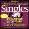 The Five Love Languages for Singles (Unabridged) audio book by Gary Chapman