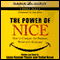 The Power of Nice: How to Conquer the Business World with Kindness (Unabridged) audio book by Linda Kaplan Thaler and Robin Koval