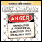 Anger: Handling a Powerful Emotion in a Healthy Way (Unabridged) audio book by Gary Chapman