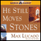 He Still Moves Stones audio book by Max Lucado