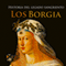 Los Borgia [The Borgias]: Historia del legado sangriento [Story of the Bloody Legacy] (Unabridged)