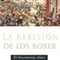 La rebelin de los bxer [The Boxer Rebellion]: El descontento chino [The Discontented Chinese] (Unabridged) audio book by Online Studio Productions