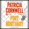 Port Mortuary: A Scarpetta Novel audio book by Patricia Cornwell