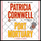 Port Mortuary: A Scarpetta Novel (Unabridged) audio book by Patricia Cornwell