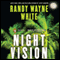 Night Vision (Unabridged) audio book by Randy Wayne White