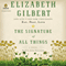 The Signature of All Things: A Novel (Unabridged) audio book by Elizabeth Gilbert