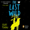 The Last Wild (Unabridged) audio book by Piers Torday