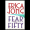 Fear of Fifty: A Mid-Life Memoir audio book by Erica Jong