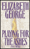 Playing for the Ashes audio book by Elizabeth George