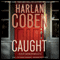 Caught (Unabridged) audio book by Harlan Coben
