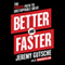 Better and Faster: The Proven Path to Unstoppable Ideas (Unabridged) audio book by Jeremy Gutsche
