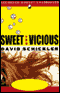 Sweet and Vicious (Unabridged) audio book by David Schickler