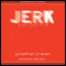 Jerk, California (Unabridged) audio book by Jonathan Friesen