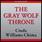 The Gray Wolf Throne: A Seven Realms Novel, Book 3 (Unabridged) audio book by Cinda Williams Chima