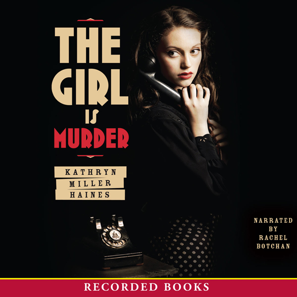 The Girl Is Murder (Unabridged) audio book by Kathryn Miller Haines