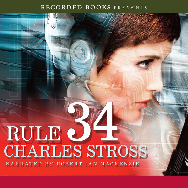 Rule 34 (Unabridged) audio book by Charles Stross