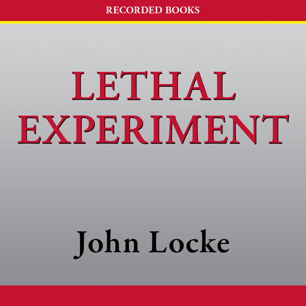 Lethal Experiment (Unabridged) audio book by John Locke