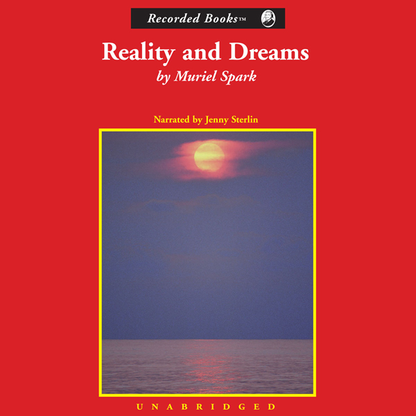 Reality and Dreams (Unabridged) audio book by Muriel Spark