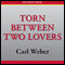 Torn Between Two Lovers (Unabridged) audio book by Carl Weber