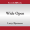 Wide Open (Unabridged) audio book by Larry Bjornson
