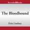 The Bloodbound (Unabridged) audio book by Erin Lindsey