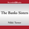 The Banks Sisters (Unabridged) audio book by Nikki Turner