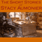 The Short Stories of Stacy Aumonier (Unabridged) audio book by Stacy Aumonier