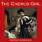 The Chorus Girl (Unabridged) audio book by Anton Chekhov