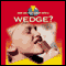 Wedge (Unabridged)