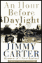 An Hour Before Daylight: Memories of a Rural Boyhood audio book by Jimmy Carter