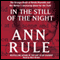 In the Still of the Night: The Strange Death of Ronda Reynolds and Her Mother's Unceasing Quest for the Truth audio book by Ann Rule