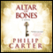 The Altar of Bones (Unabridged) audio book by Philip Carter