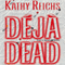 Deja Dead audio book by Kathy Reichs