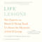 Life Lessons: Two Experts on Death and Dying Teach Us About the Mysteries of Life and Living (Unabridged) audio book by Elisabeth Kbler-Ross, David Kessler