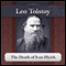 The Death of Ivan Ilyich: A Leo Tolstoy Short Story (Unabridged) audio book by Leo Tolstoy